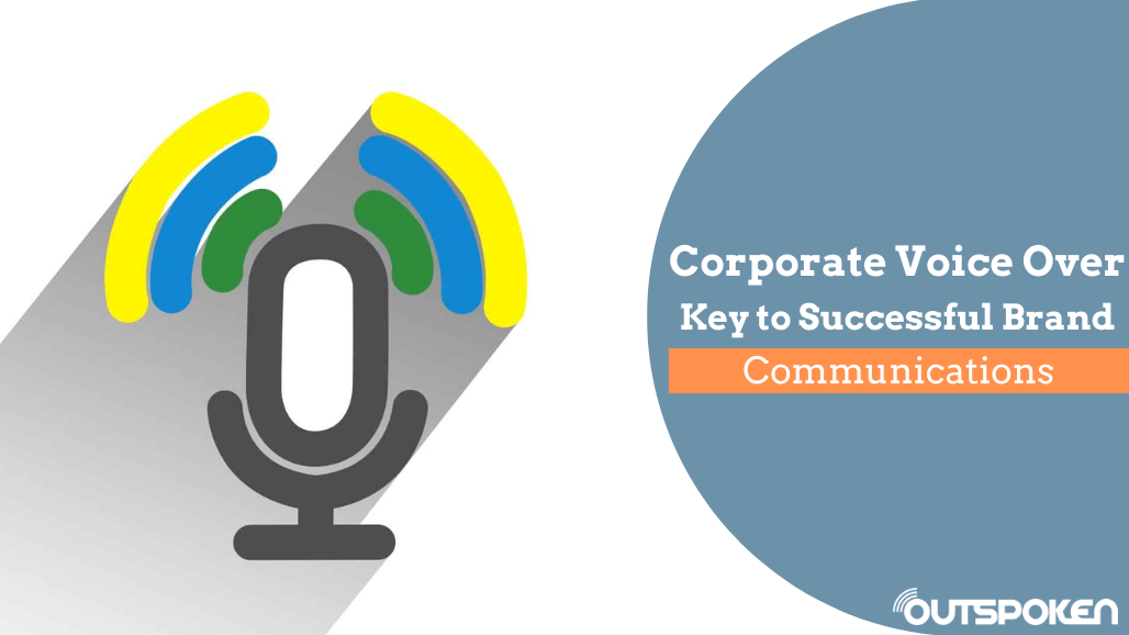 Corporate Voice Over: The Key to Successful Brand Communications